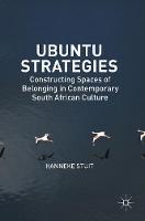 Hanneke Stuit - Ubuntu Strategies: Constructing Spaces of Belonging in Contemporary South African Culture - 9781137586391 - V9781137586391