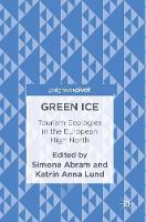Simone Abram (Ed.) - Green Ice: Tourism Ecologies in the European High North - 9781137587350 - V9781137587350