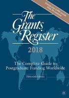 Palgrave Macmillan - The Grants Register 2018: The Complete Guide to Postgraduate Funding Worldwide - 9781137592095 - V9781137592095