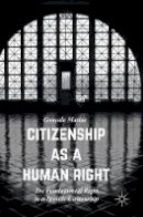 Goncalo Matias - Citizenship as a Human Right: The Fundamental Right to a Specific Citizenship - 9781137593832 - V9781137593832