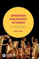 Katan-Schmid Einav - Embodied Philosophy in Dance: Gaga and Ohad Naharin´s Movement Research - 9781137601858 - V9781137601858