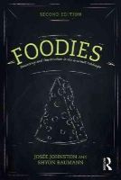 Josee Johnston - Foodies: Democracy and Distinction in the Gourmet Foodscape - 9781138015128 - V9781138015128