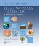 Ashim K. Datta - Heat and Mass Transfer: A Biological Context, Second Edition - 9781138033603 - V9781138033603