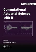 Arthur Charpentier (Ed.) - Computational Actuarial Science with R - 9781138033788 - V9781138033788
