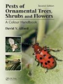 David V. Alford - Pests of Ornamental Trees, Shrubs and Flowers: A Colour Handbook, Second Edition - 9781138034068 - V9781138034068