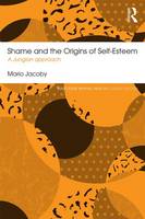 Mario Jacoby - Shame and the Origins of Self-Esteem: A Jungian approach - 9781138120228 - V9781138120228