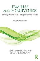 Terry D. Hargrave - Families and Forgiveness: Healing Wounds in the Intergenerational Family - 9781138121850 - V9781138121850