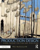 Peg Mcclellan - Production Design: Visual Design for Film and Television - 9781138185425 - V9781138185425