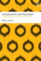 Mario Jacoby - Individuation and Narcissism: The Psychology of Self in Jung and Kohut - 9781138185678 - V9781138185678