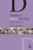 Ian Davies - Debates in History Teaching - 9781138187610 - V9781138187610