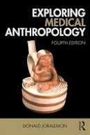 Donald Joralemon - Exploring Medical Anthropology - 9781138201866 - V9781138201866