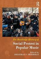 Jonathan C Friedman - The Routledge History of Social Protest in Popular Music - 9781138216228 - V9781138216228