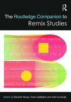 Eduardo Navas - The Routledge Companion to Remix Studies - 9781138216716 - V9781138216716
