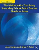 Alan Sultan - The Mathematics That Every Secondary School Math Teacher Needs to Know - 9781138228610 - V9781138228610