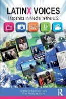 Katie Coronado - LatinX Voices: Hispanics in Media in the U.S - 9781138240308 - V9781138240308