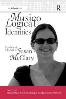 Baur, Steven; Warwick, Jacqueline (Dalhousie University, Canada Dalhousie University Dalhousie University, Canada Dalhousie University, Canada Dalhou - Musicological Identities: Essays in Honor of Susan McClary - 9781138265622 - V9781138265622