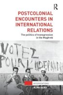 Alina Sajed - Postcolonial Encounters in International Relations - 9781138289512 - V9781138289512