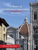 Jukka Jokilehto - A History of Architectural Conservation - 9781138639997 - V9781138639997