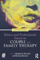 Megan J. Murphy - Ethics and Professional Issues in Couple and Family Therapy - 9781138645264 - V9781138645264