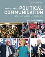 Richard M. Perloff - The Dynamics of Political Communication: Media and Politics in a Digital Age - 9781138651654 - V9781138651654