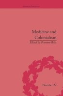 Poonam . Ed(S): Bala - Medicine and Colonialism: Historical Perspectives in India and South Africa (Empires in Perspective) - 9781138663138 - V9781138663138