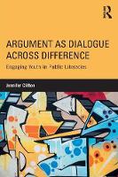 Jennifer Clifton - Argument as Dialogue Across Difference: Engaging Youth in Public Literacies - 9781138665934 - V9781138665934