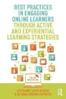 Stephanie Smith Budhai - Best Practices in Engaging Online Learners Through Active and Experiential Learning Strategies - 9781138670686 - V9781138670686