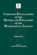 Ivor Grattan-Guiness (Ed.) - Companion Encyclopedia of the History and Philosophy of the Mathematical Sciences: Volume Two - 9781138688162 - V9781138688162