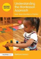Barbara Isaacs - Understanding the Montessori Approach: Early Years Education in Practice - 9781138690547 - V9781138690547
