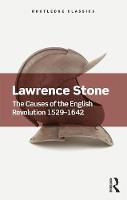 Lawrence Stone (Ed.) - The Causes of the English Revolution 1529-1642 (Routledge Classics) - 9781138700338 - V9781138700338