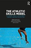 Keith Davids - The Athletic Skills Model: Optimizing Talent Development Through Movement Education - 9781138707337 - V9781138707337