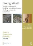 Agathe Reingruber - Going West?: The Dissemination of Neolithic Innovations between the Bosporus and the Carpathians - 9781138714830 - V9781138714830