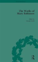 Brewer, William D.; Setzer, Sharon M.; Smith, Orianne; Robinson, Daniel - The Works of Mary Robinson, Part I Vol 4 - 9781138764453 - V9781138764453