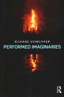 Richard Schechner - Performed Imaginaries - 9781138788695 - V9781138788695