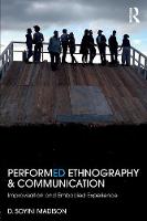 D. Soyini Madison - Performed Ethnography and Communication: Improvisation and Embodied Experience - 9781138789029 - V9781138789029