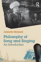 Jeanette Bicknell - Philosophy of Song and Singing: An Introduction - 9781138790674 - V9781138790674