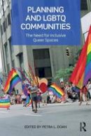 Petra L. Doan - Planning and LGBTQ Communities: The Need for Inclusive Queer Spaces - 9781138798168 - V9781138798168