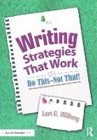 Lori G. Wilfong - Writing Strategies That Work: Do This--Not That! - 9781138812444 - V9781138812444