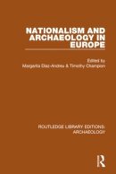 . Ed(S): Di Az-Andreu, Margarita; Champion, Timothy - Nationalism and Archaeology in Europe (Routledge Library Editions: Archaeology) - 9781138817562 - V9781138817562