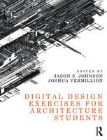 Jason Johnson - Digital Design Exercises for Architecture Students - 9781138823143 - V9781138823143