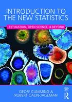 Geoff Cumming - Introduction to the New Statistics: Estimation, Open Science, and Beyond - 9781138825529 - V9781138825529