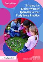 Janni Nicol - Bringing the Steiner Waldorf Approach to Your Early Years Practice - 9781138840492 - V9781138840492