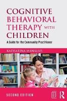 Katharina Manassis - Cognitive Behavioral Therapy with Children: A Guide for the Community Practitioner - 9781138850309 - V9781138850309