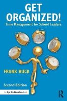 Frank Buck - Get Organized!: Time Management for School Leaders - 9781138852709 - V9781138852709