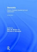 Ellen Hickey - Dementia: Person-Centered Assessment and Intervention - 9781138859906 - V9781138859906