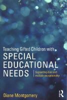 Diane Montgomery - Teaching Gifted Children with Special Educational Needs: Supporting dual and multiple exceptionality - 9781138890572 - V9781138890572