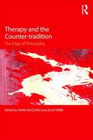 Manu Bazzano - Therapy and the Counter-tradition: The Edge of Philosophy - 9781138905887 - V9781138905887