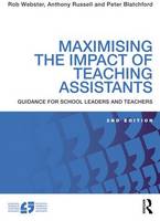Rob Webster - Maximising the Impact of Teaching Assistants: Guidance for school leaders and teachers - 9781138907119 - V9781138907119