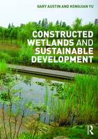 Gary Austin - Constructed Wetlands and Sustainable Development - 9781138908994 - V9781138908994