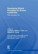 . Ed(S): Bass, Lisa; Frick, William; Young, Michelle D (University Of Virginia Usa) - Developing Ethical Principles for School Leadership: PSEL Standard Two (PSEL/NELP Leadership Preparation) - 9781138918849 - V9781138918849